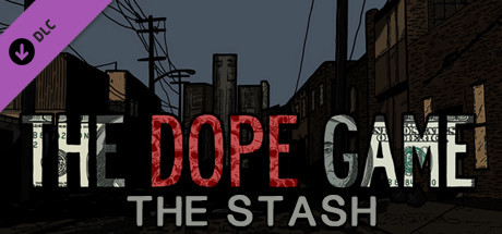 The Dope Game: The Stash