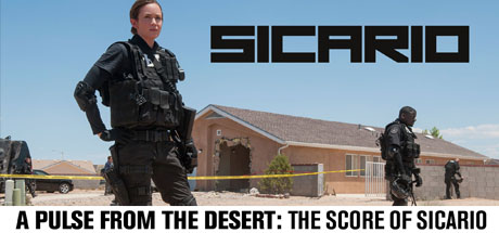 Sicario: A Pulse from the Desert: The Score of Sicario