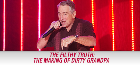 Dirty Grandpa - Unrated: The Filthy Truth: The Making of Dirty Grandpa