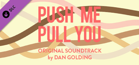 Push Me Pull You OST